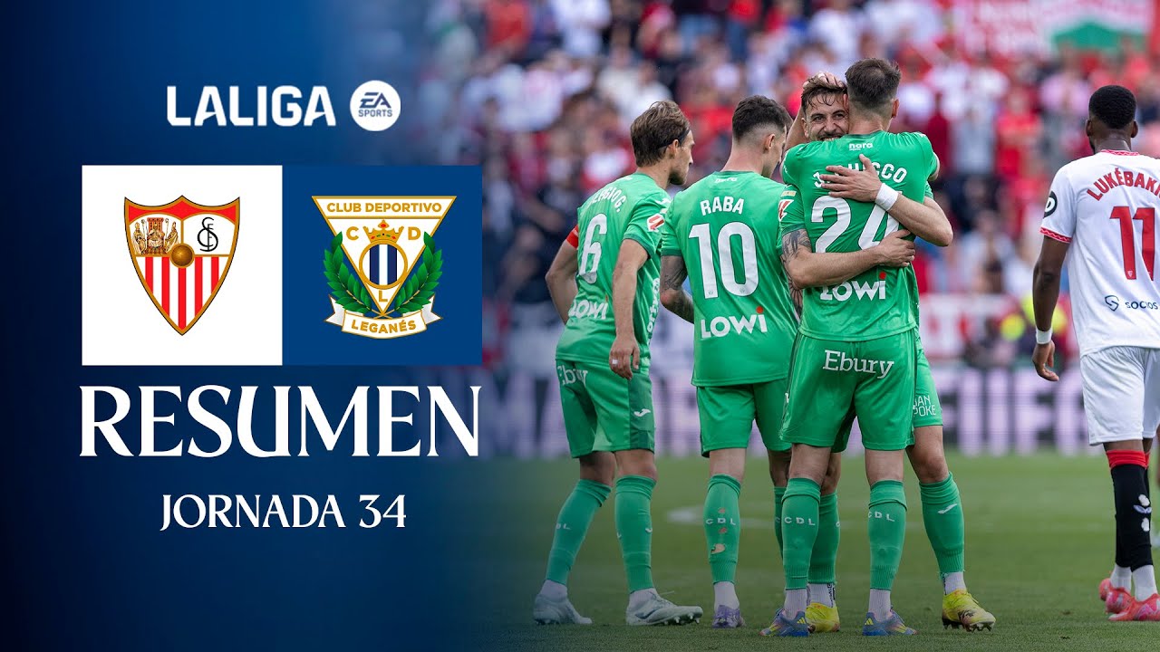 📹 RESUMEN  Sevilla FC 2 - 2 CD Leganés I J34 | LALIGA