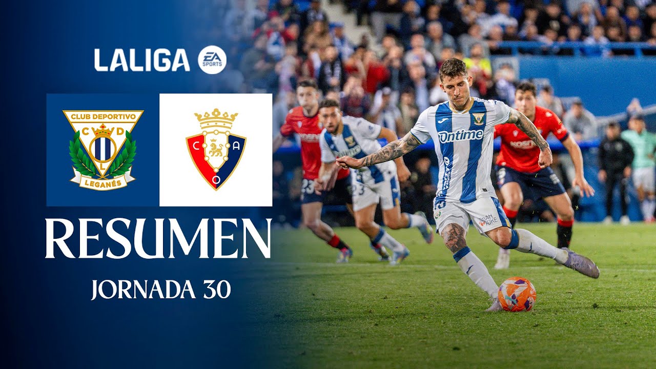 📹 RESUMEN  CD Leganés 1 - 1 CA Osasuna | J30 | LALIGA