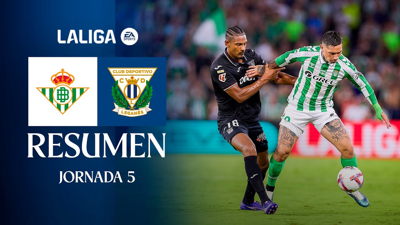 📹 RESUMEN Real Betis Balompié 2-0 CD Leganés | J5 | LALIGA