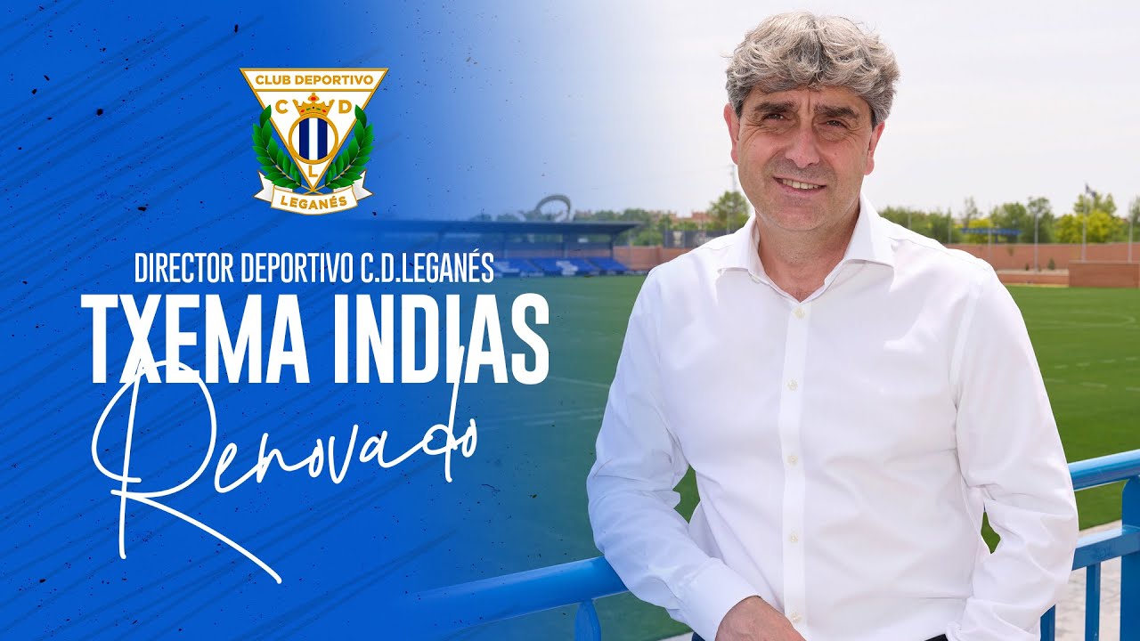 🖋 TXEMA INDIAS renueva como director deportivo del C.D. Leganés