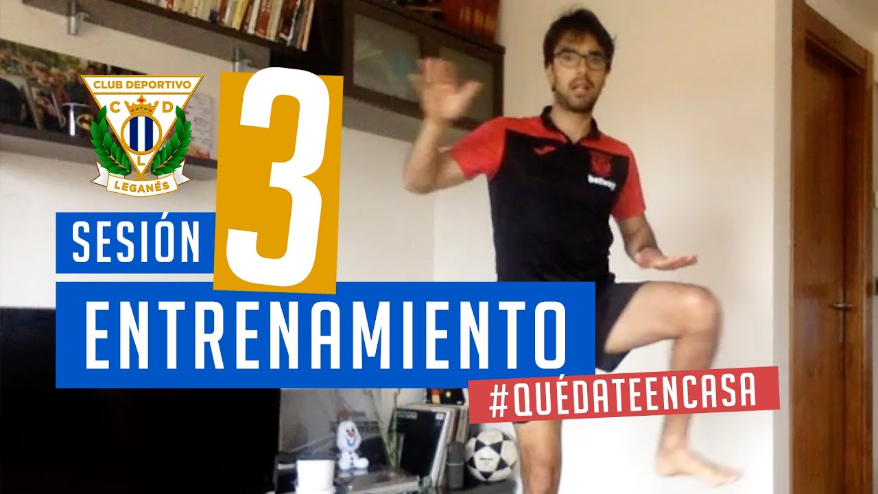 Sesión 3 de entrenamiento con el preparador físico del C.D. Leganés #QuédateEnCasa