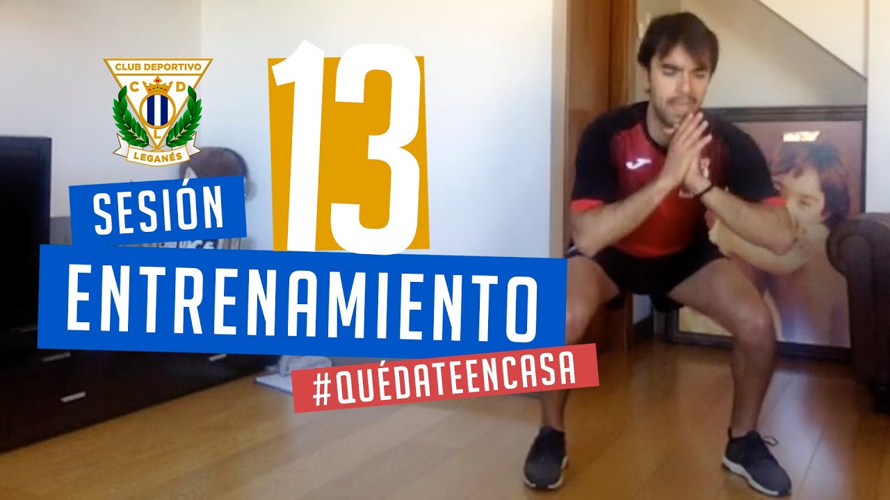 Sesión 13 de entrenamiento con el preparador físico del C.D. Leganés #QuédateEnCasa
