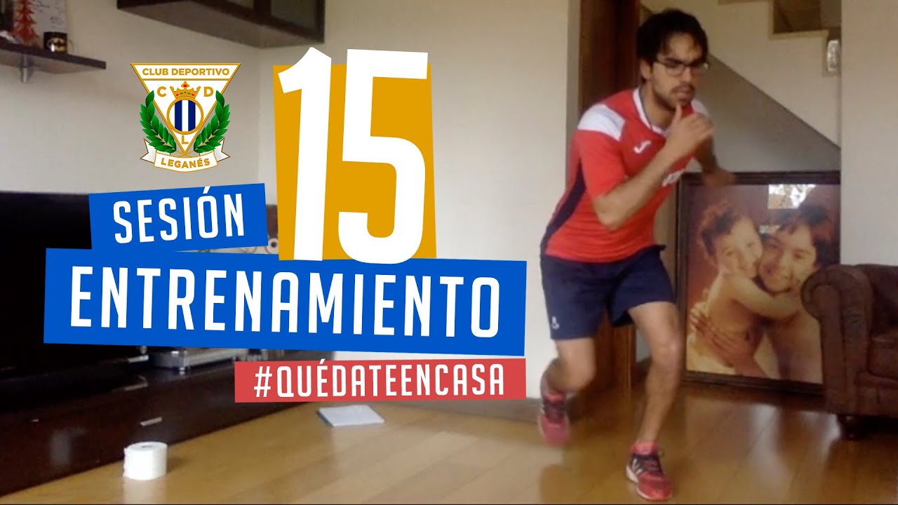 Sesión 15 de entrenamiento con el preparador físico del C.D. Leganés #QuédateEnCasa