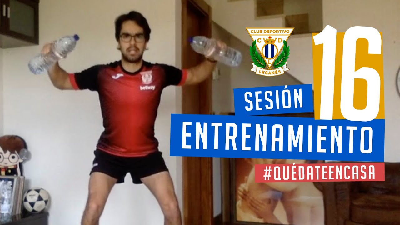 Sesión 16 de entrenamiento con el preparador físico del C.D. Leganés #QuédateEnCasa