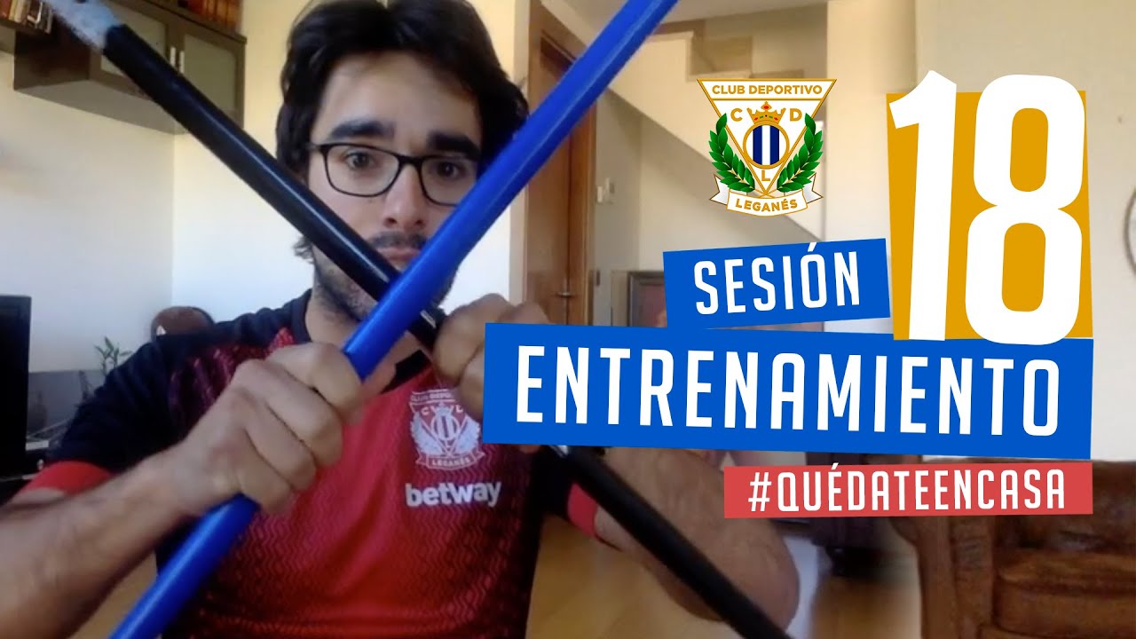 Sesión 18 de entrenamiento con el preparador físico del C.D. Leganés #QuédateEnCasa