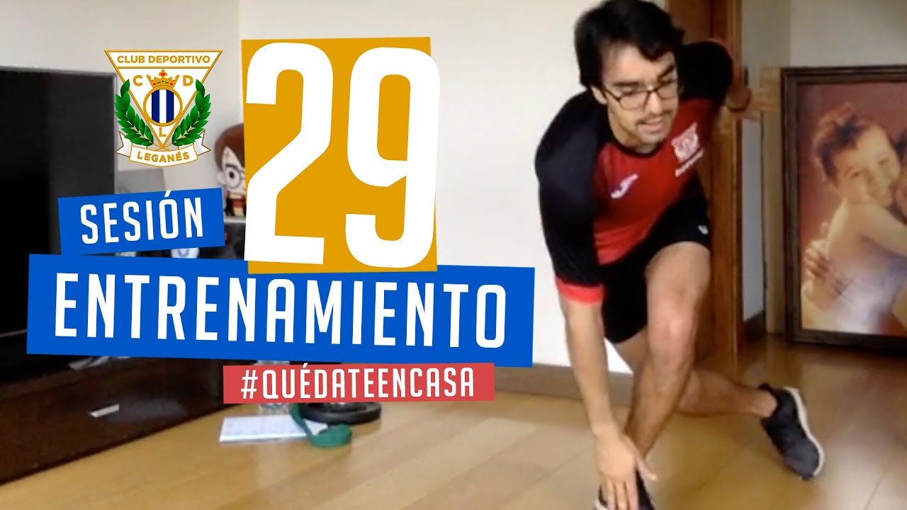 Sesión 29 de entrenamiento con el preparador físico del C.D. Leganés #QuédateEnCasa