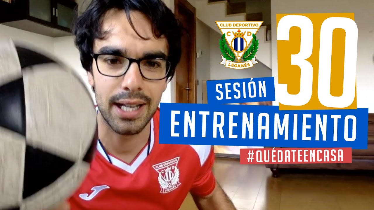 Sesión 30 de entrenamiento con el preparador físico del C.D. Leganés #QuédateEnCasa