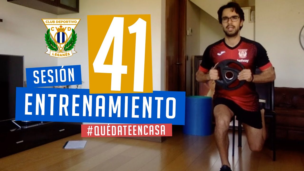 Sesión 41 de entrenamiento con el preparador físico del C.D. Leganés #EntrenaEnCasa