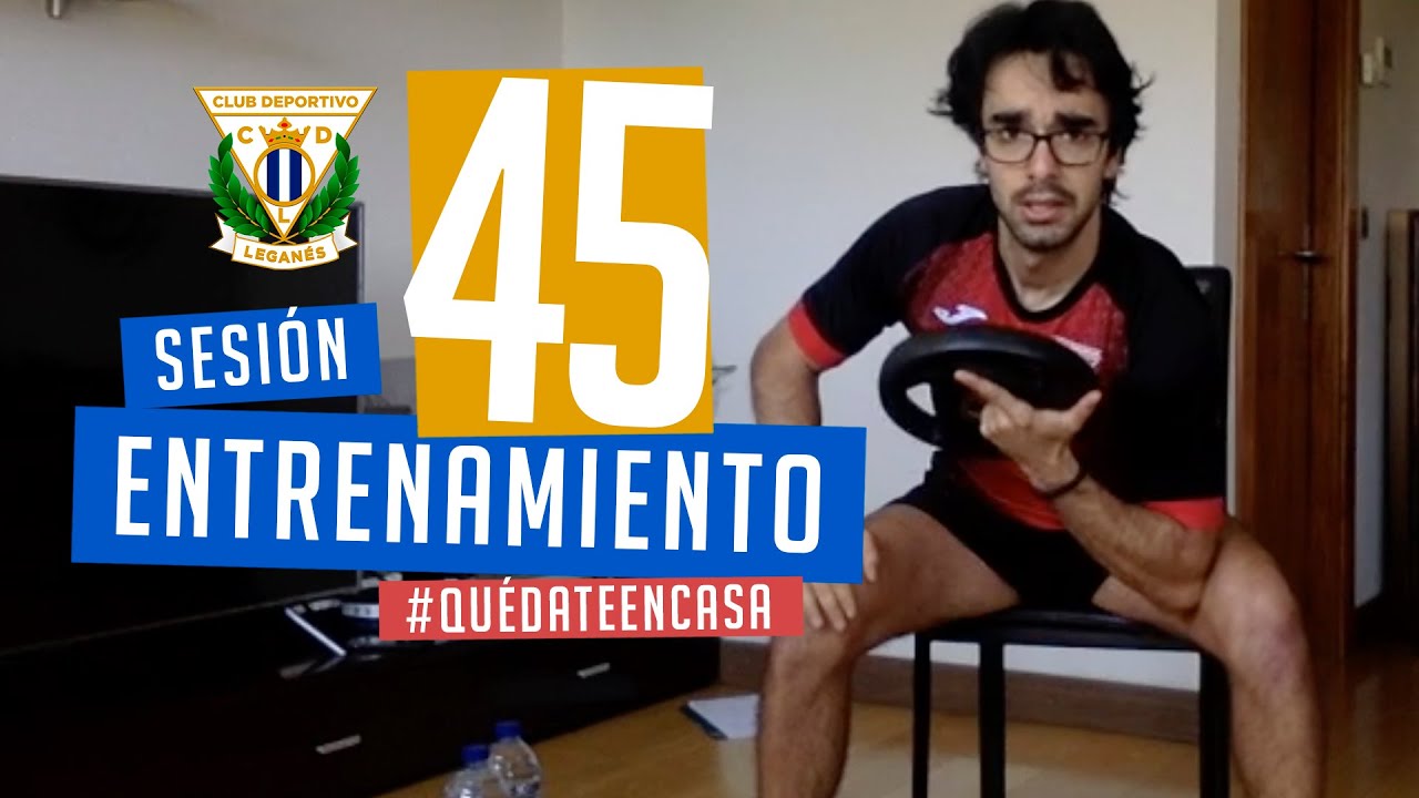 Sesión 45 de entrenamiento con el preprador físico del C.D. Leganés #EntrenaEnCasa